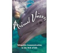Dawn Baumann Brunke – Animal Voices : Telepathic Communication in the Web of Life