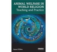 Animal Welfare in World Religion by DSilva & Joyce Compassion in World Farming & UK DSilva Joyce Compassion in World Farming UK (Auteur)