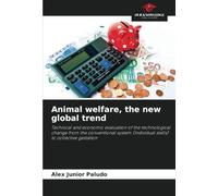 Animal welfare, the new global trend: Technical and economic evaluation of the technological change from the conventional system (individual stalls) to collective gestation