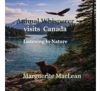Animal Whisperer Visits Canada: A Gentle Adventure with a Black Bear Cub in the Canadian Forest