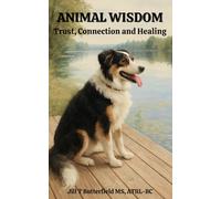 Animal Wisdom: Trust, Connection and Healing