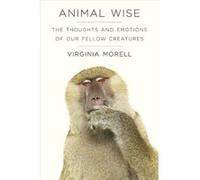 Animal Wise: The Thoughts and Emotions of Animals - [Version Originale] Inconnu (Auteur)