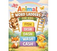 Animal Word Ladders for Kids: Fun 4-5 Letter Word Games That Build Phonics, Spelling, and Reading Confidence (Ages 6-9)