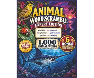 Animal Word Scramble: Expert Edition: 1,000 Challenging Words in 50 Extra-Large-Print Puzzles with 5 Bonus All-Direction Word Searches for Adults, Seniors, and Teens | 8.5 x 11 Inches