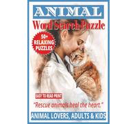 ANIMAL WORD SEARCH PUZZLE: 50+ Easy-to-Read Word Find Puzzles Book About Rescue Animals, Pets, Veterinarian & Welfare for Adults, Seniors & Kids | 6×9 ... Brain Games Gift for Relaxing & Holidays.