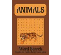Animal Word Search Puzzle Book: Laugh-Out-Loud Animal Word Searches A Big, Fun Puzzle Book for Adults, Seniors, and Teens to Relax, Unwind, and Enjoy ... Gift for Vacations, Holidays and Free Times.