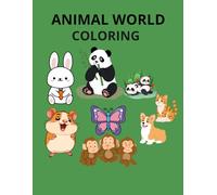 Animal World Coloring: A fun coloring book for children with a wonderful collection of animals to develop creativity and imagination