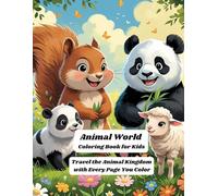 Animal World Coloring Book for Kids: Travel the Animal Kingdom with Every Page You Color!