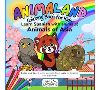 Animaland: Animals of Asia, Coloring Book for Kids to Learn Spanish: Bold Outlines for Easy Coloring Bilingual Activity Book