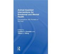 AnimalAssisted Interventions for Emotional and Mental Health - Taylor amp Francis Inc - Taylor amp Francis Inc - Livre en Anglais - Hardback Taylor amp Francis IncTaylor amp Francis Inc (Auteur)