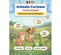 Animale Curioase: Carte de Colorat Bilingvă Română-Engleză | 70 Animale și Curiozități | 3-6 Ani