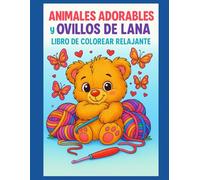 ANIMALES ADORABLES y OVILLOS DE LANA: 70 páginas para colorear kawaii con animales y ovillos de lana - Dibujos a una sola cara para enmarcar ... creatividad y antiestrés para niños y adultos