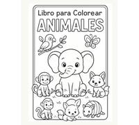 Animales Bebé para Colorear: Descubre, Aprende y Da Vida a 50 Dibujos Fáciles y Adorables: Libro para colorear niños +3 años. Actividades infantiles ... inglés y explorar el mundo animal con ternura