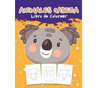 Animales Cabeza Libro De Colorear: Animales Libro De Dibujar Para Niã±Os Y Niã±As A Partir De 2 Aã±Os. Mi Primer Libro Para Colorear
