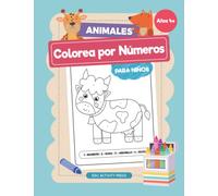 Animales Colorea por Números para Niños: Un libro de colorear por números para Niños con ilustraciones bonitas con Animales de la Selva, el Bosque y los Océanos