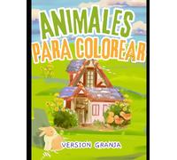 Animales de Granja para Colorear: Libro de Actividades Infantiles con 25 Divertidos Dibujo de Animales: Más de 25 ilustraciones fáciles de animales ... habilidades motoras en pequeños de 4-10 años