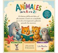 Animales de la A a la Z: La historia del burrito listo y el aburrimiento. Cuento en verso con curiosidades que invita a la imaginación y fomenta aprender las emociones.