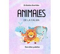 Animales de la calma. Libro de colorear para niños y adultos con estilo mandala mindfulness: Libro de mandalas de animales para colorear para niños y adultos con frases para la calma