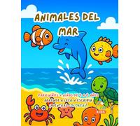 Animales del Mar - Libro para Colorear y Aprender para Niños y Niñas de 4 a 6 Años: ¡Descubre 15 animales marinos simpáticos, colorea, traza letras y diviértete con actividades educativas y creativas!