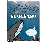 Animales del océano - Libro de colorear para niños: Dibujos fáciles y divertidos de ballenas, delfines, tiburones y más | Para niños de 3 a 7 años