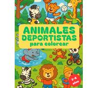 ANIMALES DEPORTISTAS PARA COLOREAR: SIMPÁTICOS ANIMALITOS QUE PRACTICAN SUS DEPORTES FAVORITOS PARA NIÑOS DE 3 A 8 AÑOS