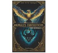 Animales Fantásticos ...y Dónde Encontrarlos?