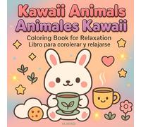 Animales Kawaii para Colorear: Libro para colorear para adultos. 55 ilustraciones kawaii de animales. Diseños relajantes para reducir el estrés y ... de calma solo para ti, sin ruido y sin prisas
