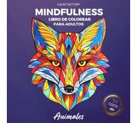 Animales - Libro de Colorear Mindfulness: 50 Diseños Hermosos de Animales + 50 Ejercicios de Meditación para Aliviar el Estrés | Arte Terapia para Adultos