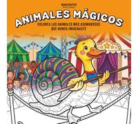 ANIMALES MÁGICOS: COLOREA LOS ANIMALES MÁS ASOMBROSOS LLENOS DE IMAGINACIÓN
