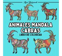 Animales Mandala - Cabras: Un Libro de Colorear Mandala Único para Niños y Adultos