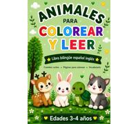 Animales para Colorear y Leer: Libro bilingüe Español-Inglés para niños de 3 a 4 años | Cuentos cortos y dibujos adorables para aprender vocabulario en dos idiomas
