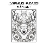 Animales Salvajes Mandalo: ¡Libro Para Colorear Xxl Con Animales En Diferentes Estilos En 75 Páginas!