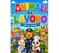 ANIMALI AL LAVORO: libro da colorare