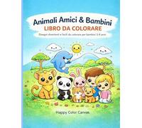 Animali Amici & Bambini - Libro da Colorare: 100 Disegni divertenti e facili da colorare per bambini 3-8 anni