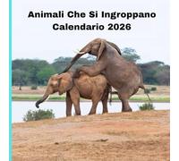 Animali Che Si Ingroppano Calendario 2026