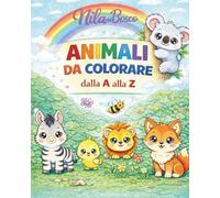 Animali da colorare dalla A alla Z: Per bambini dai 3 ai 7 anni. “Impara l’alfabeto divertendoti con gli animali” “Un viaggio colorato tra lettere e ... lettera un animale da scoprire e colorare”