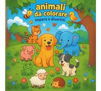 Animali da colorare: Impara e Diveriti: "Grande Libro di Attività" con tanti disegni educativi | Il Magico Mondo degli Animali per Bambini e Ragazzi
