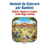 Animali da Colorare per Bambini: Colora, impara e ricalca i nomi degli animali