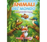 Animali del mondo: 5 animali da tutto il mondo
