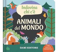 Animali del mondo. Indovina chi c'è. Ediz. a colori
