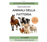 Animali della fattoria: Attività Montessori per bambini 2-5 anni. Impara con giochi educativi e prime parole.