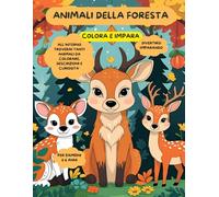 Animali della Foresta - Libro da Colorare: 45 Disegni Grandi e Facili con Curiosità per Bambini: Impara Giocando: 45 Disegni Facili e Curiosità sugli Animali della Foresta