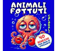 ANIMALI FOTTUTI: La Terapia Contro Malumore, Stress e Ansia con 40 Disegni da Colorare e Illusioni Ottiche. Idea per Regali Stupidi e Divertenti per ... Fidanzata, Natale, Compleanno e Secret Santa