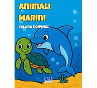 Animali Marini Colora e Disegna: Libro da colorare e tracciare per bambini dai 2 ai 6 anni | Attività educative con creature marine