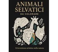 Animali Selvatici da Colorare: Un'avventura artistica nella Natura