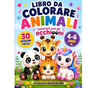 Animali Teneroni con gli Occhioni: Libro da colorare per bambini 4-6 anni con 30 disegni facili e divertenti