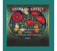 Animalia liberty: An enchanted Art Nouveau bestiary with 52 Liberty-style illustrations of animals, flowers. .COLORING BOOKS FOR CHILDREN AND ADULTS
