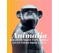 Animalia: Von Tieren und Menschen / Of Animals and Humans
