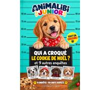 ANIMALIBI - Qui a croqué le cookie de Noël ?: Livre-jeu d'enquête pour enfants de 7 à 10 ans | 10 énigmes policières, 100 chiots suspects, indices photo et logique