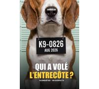 ANIMALIBI - Qui a volé l'entrecôte ?: 100 suspects à croquer, 10 enquêtes, un seul toutou coupable. En couleur, pour les fans de chiens.